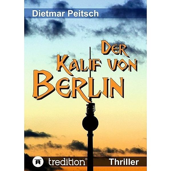 Der Kalif von Berlin, Dietmar Peitsch