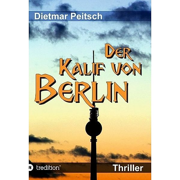 Der Kalif von Berlin, Dietmar Peitsch