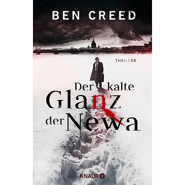 Der kalte Glanz der Newa / Leningrad-Trilogie Bd.1, Ben Creed