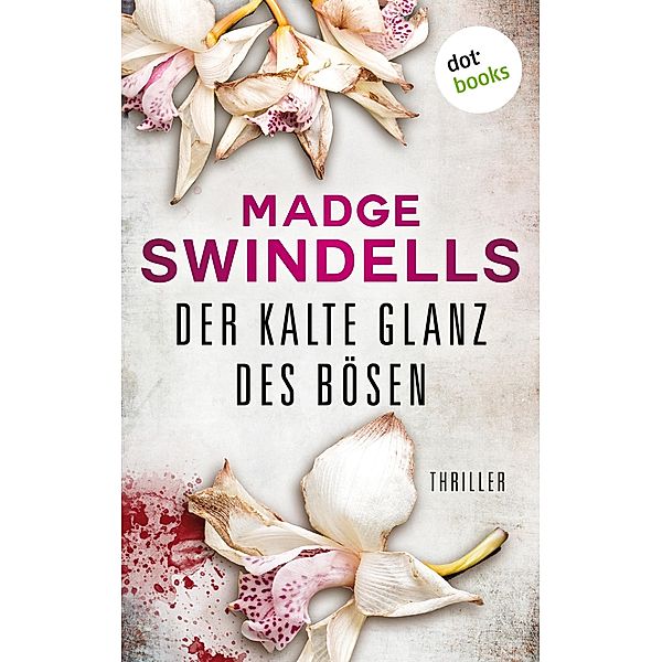 Der kalte Glanz des Bösen - Thriller | Für das Leben ihrer besten Freundin muss sie alles riskieren: Hochspannung in Afrika für die Fans von J.D. Robb und Karen Rose, Madge Swindells