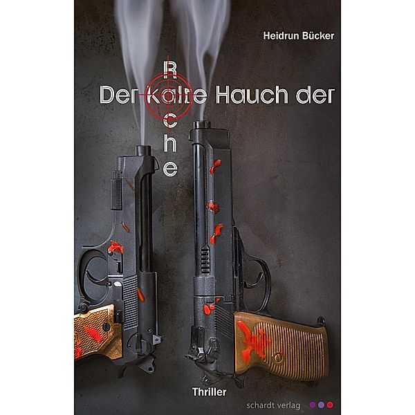 Der kalte Hauch der Rache: Thriller / Foxfire Bd.2, Heidrun Bücker