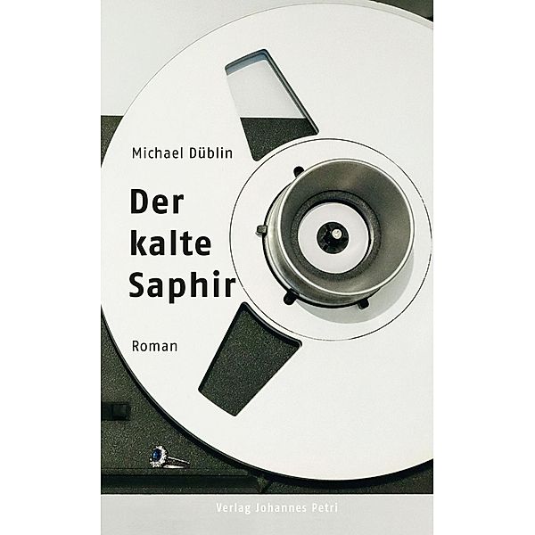 Der kalte Saphir / Verlag Johannes Petri, Michael Düblin