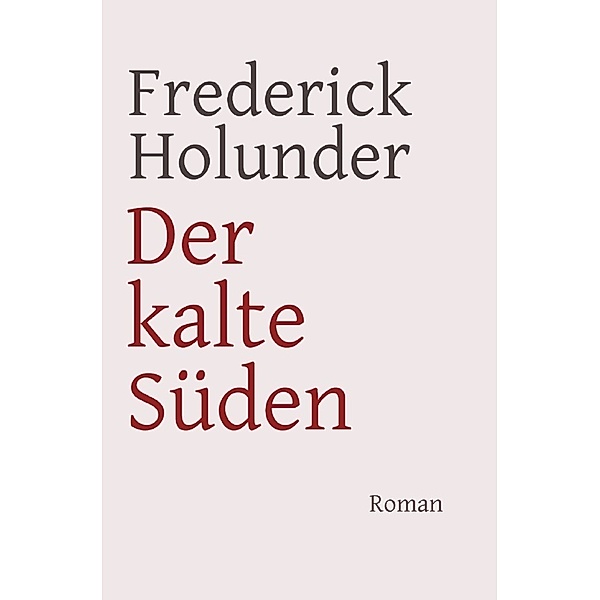 Der kalte Süden, Frederick Holunder