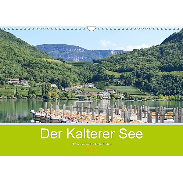 Der Kalterer See - Schönheit in Südtirols Süden (Wandkalender 2021 DIN A3 quer), Sigena Semmling