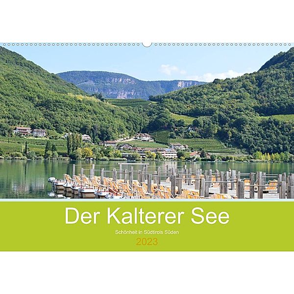 Der Kalterer See - Schönheit in Südtirols Süden (Wandkalender 2023 DIN A2 quer), Sigena Semmling