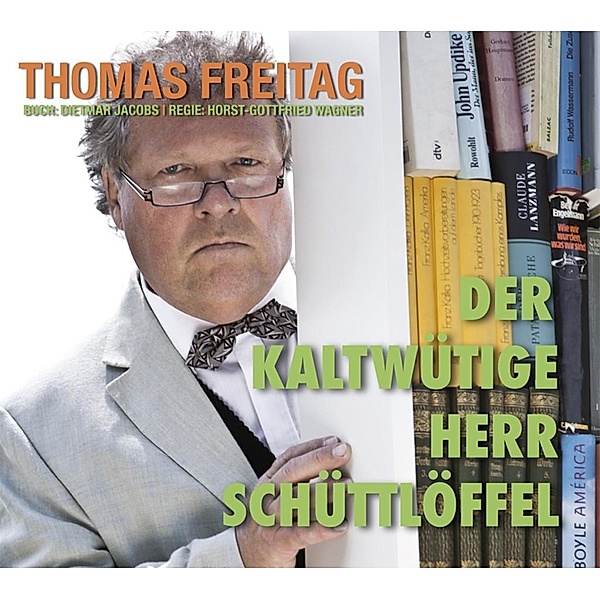 Der kaltwütige Herr Schüttlöffel, 2 Audio-CDs, Thomas Freitag