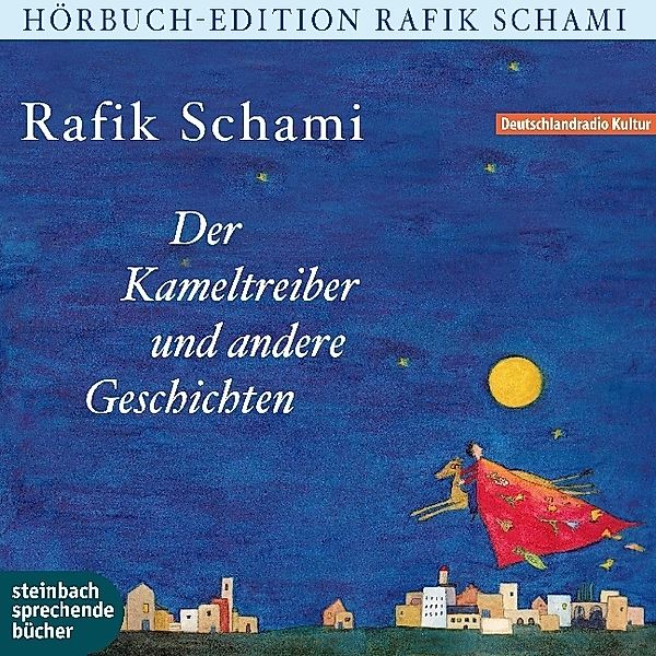 Der Kameltreiber von Heidelberg und andere Geschichten,Audio-CD, Rafik Schami