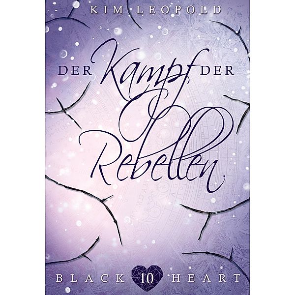 Der Kampf der Rebellen / Black Heart Bd.10, Kim Leopold