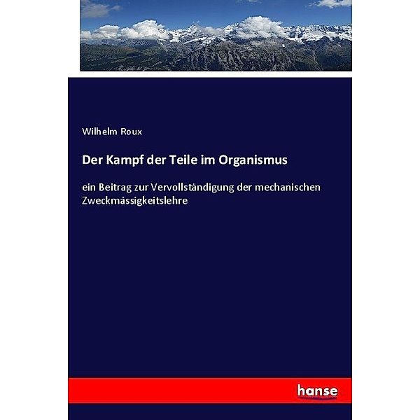 Der Kampf der Teile im Organismus, Wilhelm Roux