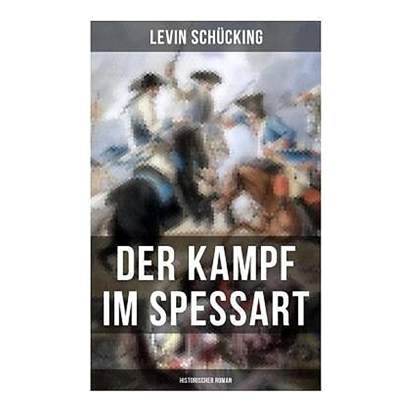 Der Kampf im Spessart (Historischer Roman), Levin Schücking
