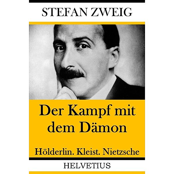 Der Kampf mit dem Dämon, Stefan Zweig