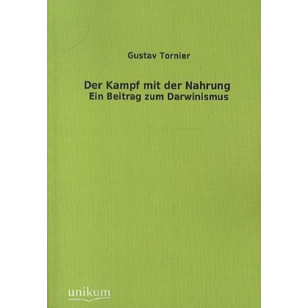 Der Kampf mit der Nahrung, Gustav Tornier