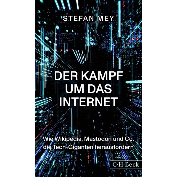 Der Kampf um das Internet / Beck Paperback Bd.6532, Stefan Mey