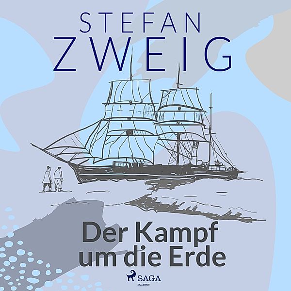 Der Kampf um den Südpol - 1 - Der Kampf um die Erde, Stefan Zweig