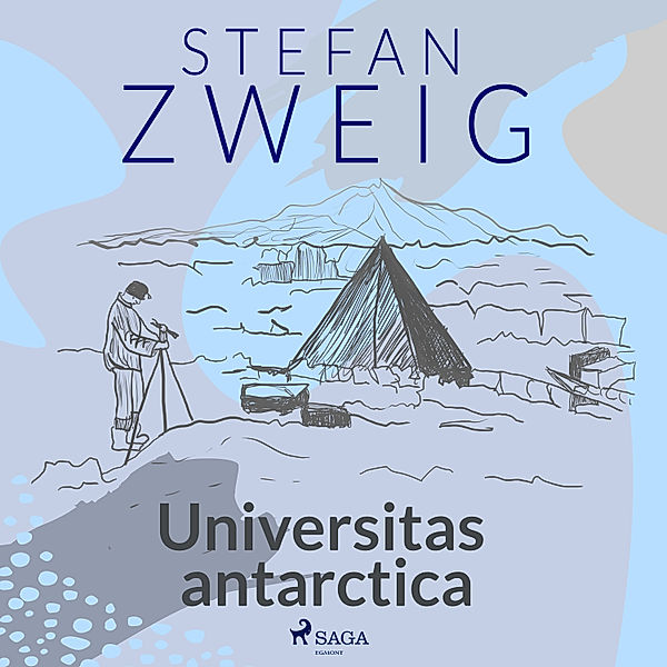 Der Kampf um den Südpol - 3 - Universitas antarctica, Stefan Zweig