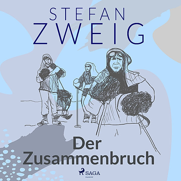 Der Kampf um den Südpol - 7 - Der Zusammenbruch, Stefan Zweig