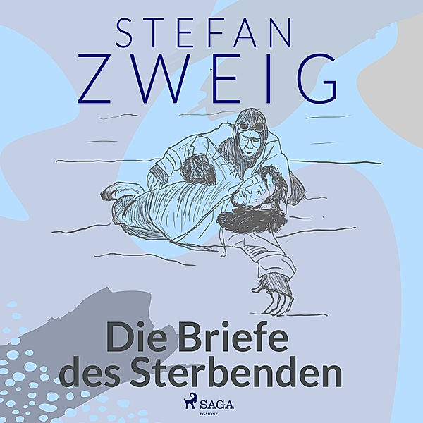 Der Kampf um den Südpol - 8 - Die Briefe des Sterbenden, Stefan Zweig