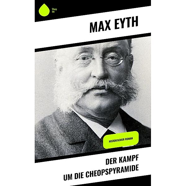 Der Kampf um die Cheopspyramide, Max Eyth