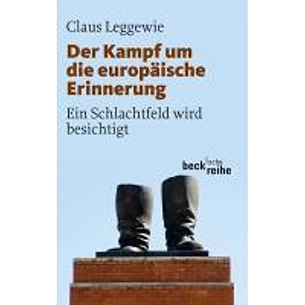 Der Kampf um die europäische Erinnerung / Beck'sche Reihe Bd.1835, Claus Leggewie, Anne Lang