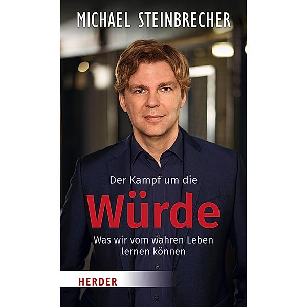 Der Kampf um die Würde, Michael Steinbrecher