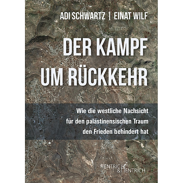 Der Kampf um Rückkehr, Adi Schwartz, Einat Wilf