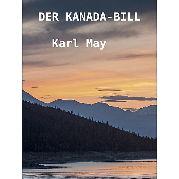 Der Kanada-Bill, Karl May