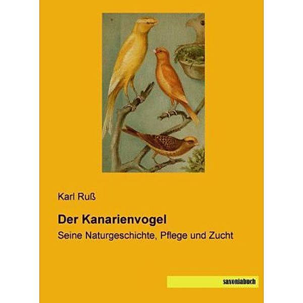 Der Kanarienvogel, Karl Russ