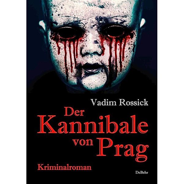 Der Kannibale von Prag - Kriminalroman, Vadim Rossick