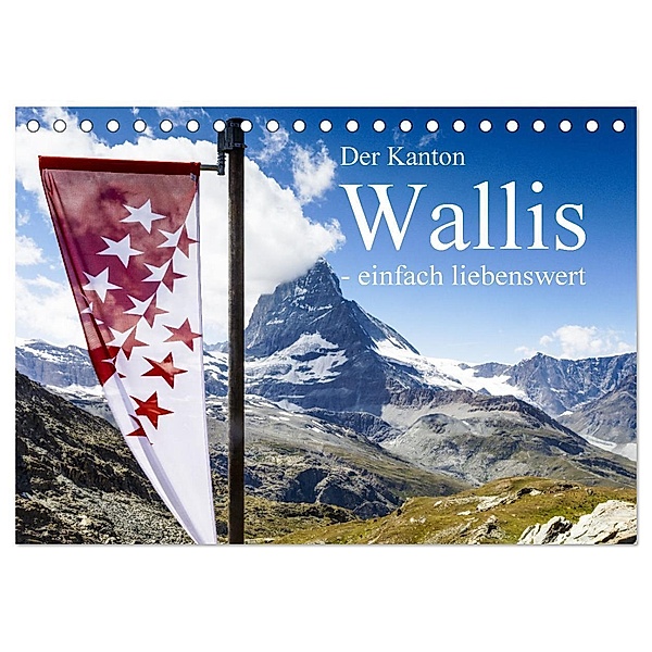 Der Kanton Wallis - einfach liebenswert (Tischkalender 2024 DIN A5 quer), CALVENDO Monatskalender, Frank Baumert