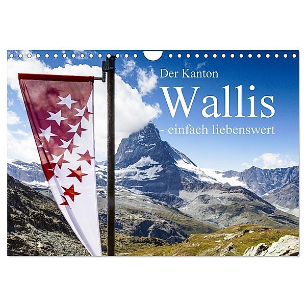 Der Kanton Wallis - einfach liebenswert (Wandkalender 2024 DIN A4 quer), CALVENDO Monatskalender, Frank Baumert