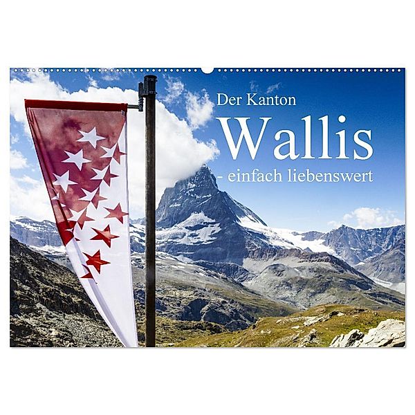 Der Kanton Wallis - einfach liebenswert (Wandkalender 2024 DIN A2 quer), CALVENDO Monatskalender, Frank Baumert
