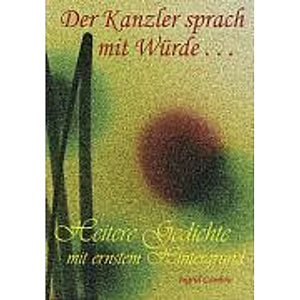 Der Kanzler sprach mit Würde..., Ingrid Cambou