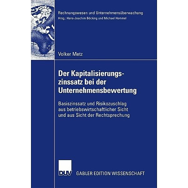 Der Kapitalisierungszinssatz bei der Unternehmensbewertung / Rechnungswesen und Unternehmensüberwachung, Volker Metz