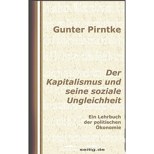 Der Kapitalismus und seine soziale Ungleichheit, Gunter Pirntke