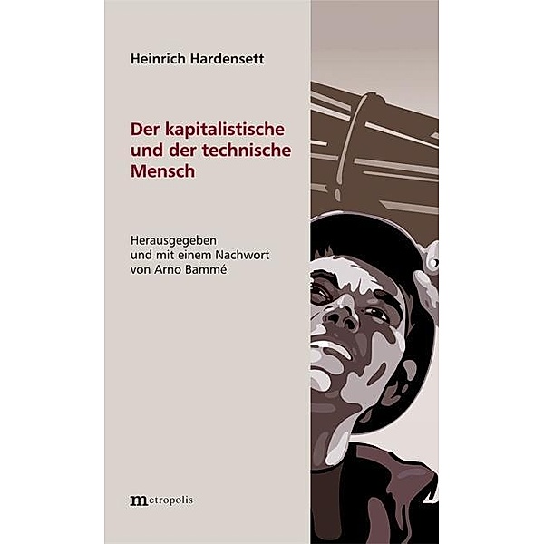 Der kapitalistische und der technische Mensch, Heinrich Hardensett