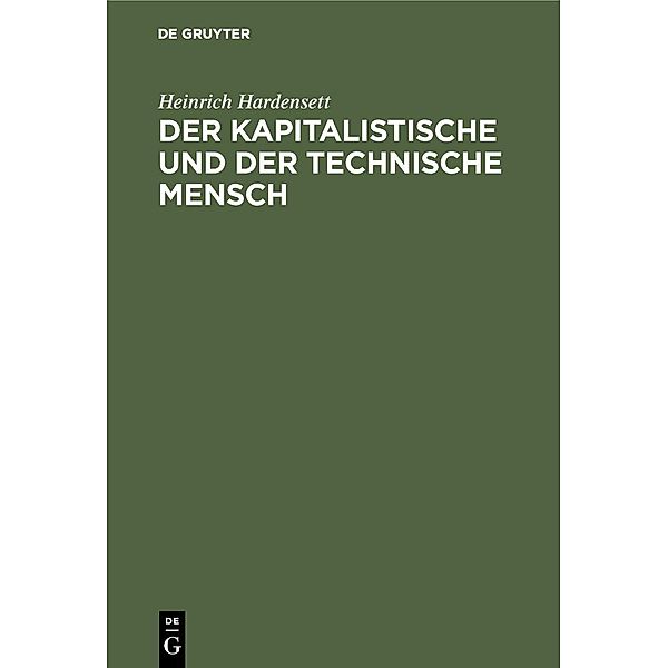 Der kapitalistische und der technische Mensch, Heinrich Hardensett