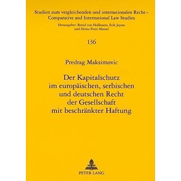 Der Kapitalschutz im europäischen, serbischen und deutschen Recht der Gesellschaft mit beschränkter Haftung, Predrag Maksimovic