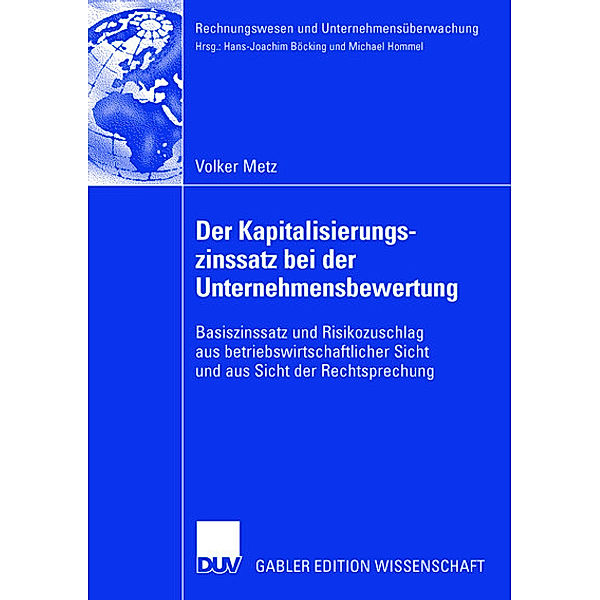 Der Kapitalzinssatz bei der Unternehmensbewertung, Volker Metz