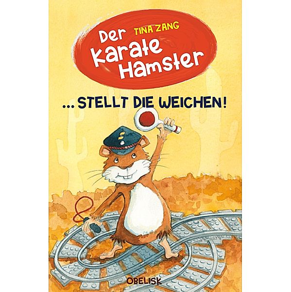 Der Karatehamster stellt die Weichen!, Tina Zang