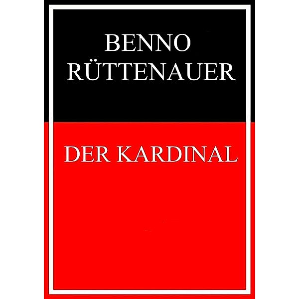 Der Kardinal, Benno Rüttenauer