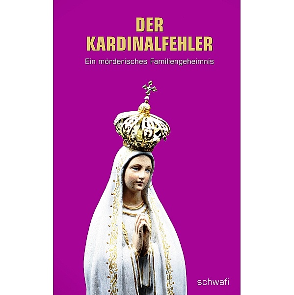 Der Kardinalfehler / Randsperg-Trilogie Bd.2, Schwafi