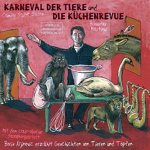 Der Karneval der Tiere und Die Küchenrevue, Boris Aljinovic
