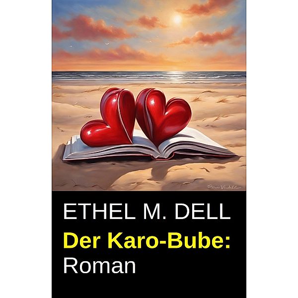 Der Karo-Bube: Roman, Ethel M. Dell