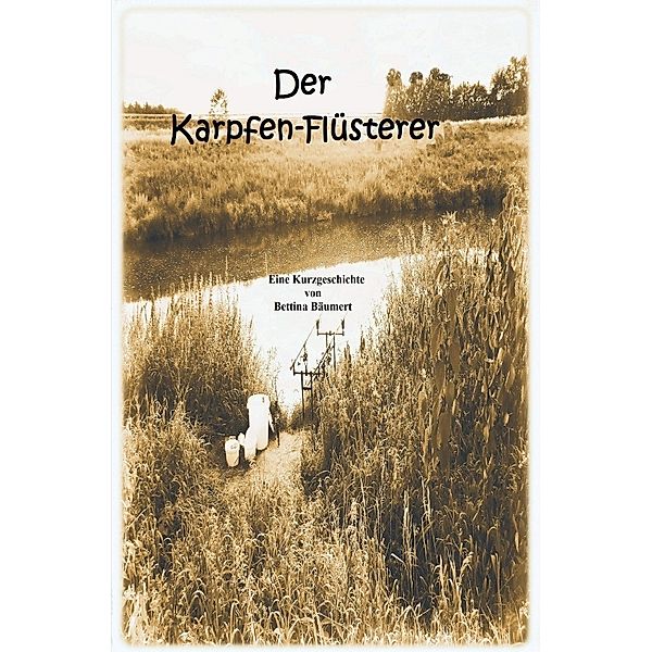 Der Karpfen-Flüsterer, Bettina Bäumert