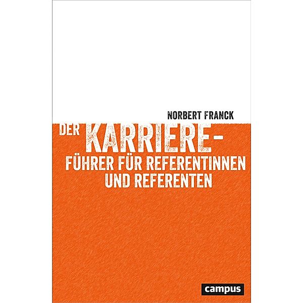 Der Karriereführer für Referentinnen und Referenten, Norbert Franck