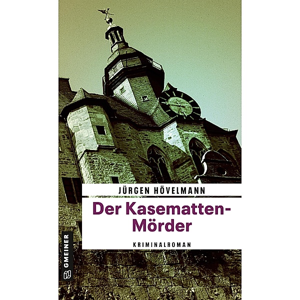 Der Kasematten-Mörder / Kommissar Gisbert Nau Bd.2, Jürgen Hövelmann