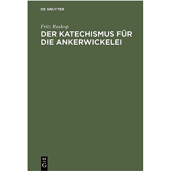 Der Katechismus für die Ankerwickelei, Fritz Raskop