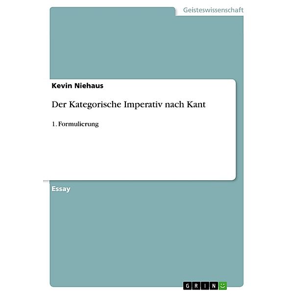 Der Kategorische Imperativ nach Kant, Kevin Niehaus
