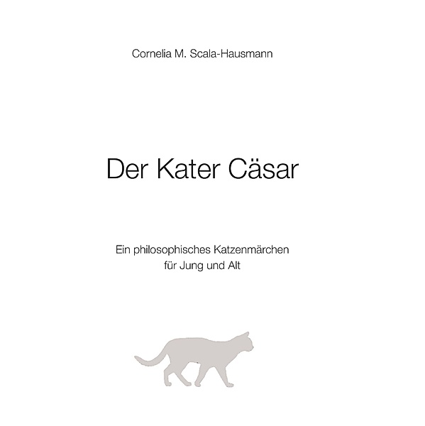 Der Kater Cäsar / Buchschmiede von Dataform Media GmbH, Cornelia Scala-Hausmann