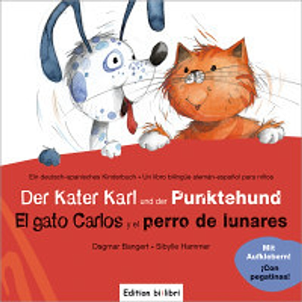 Der Kater Karl und der Punktehund, Deutsch-Spanisch. El gato Carlos y el perro de lunares, Dagmar Bangert, Sibylle Hammer